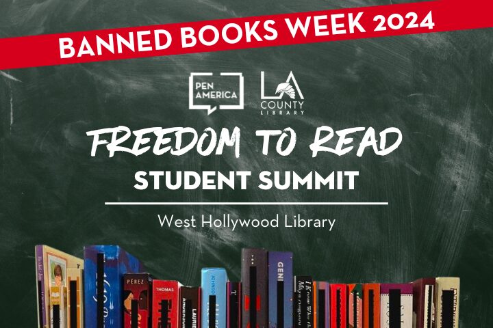 A chalkboard background with a red banner reading Banned Books Week 2024. Below, logos for PEN America and LA County Library, and text: Freedom to Read Student Summit, West Hollywood Library. Books are lined up at the bottom.
