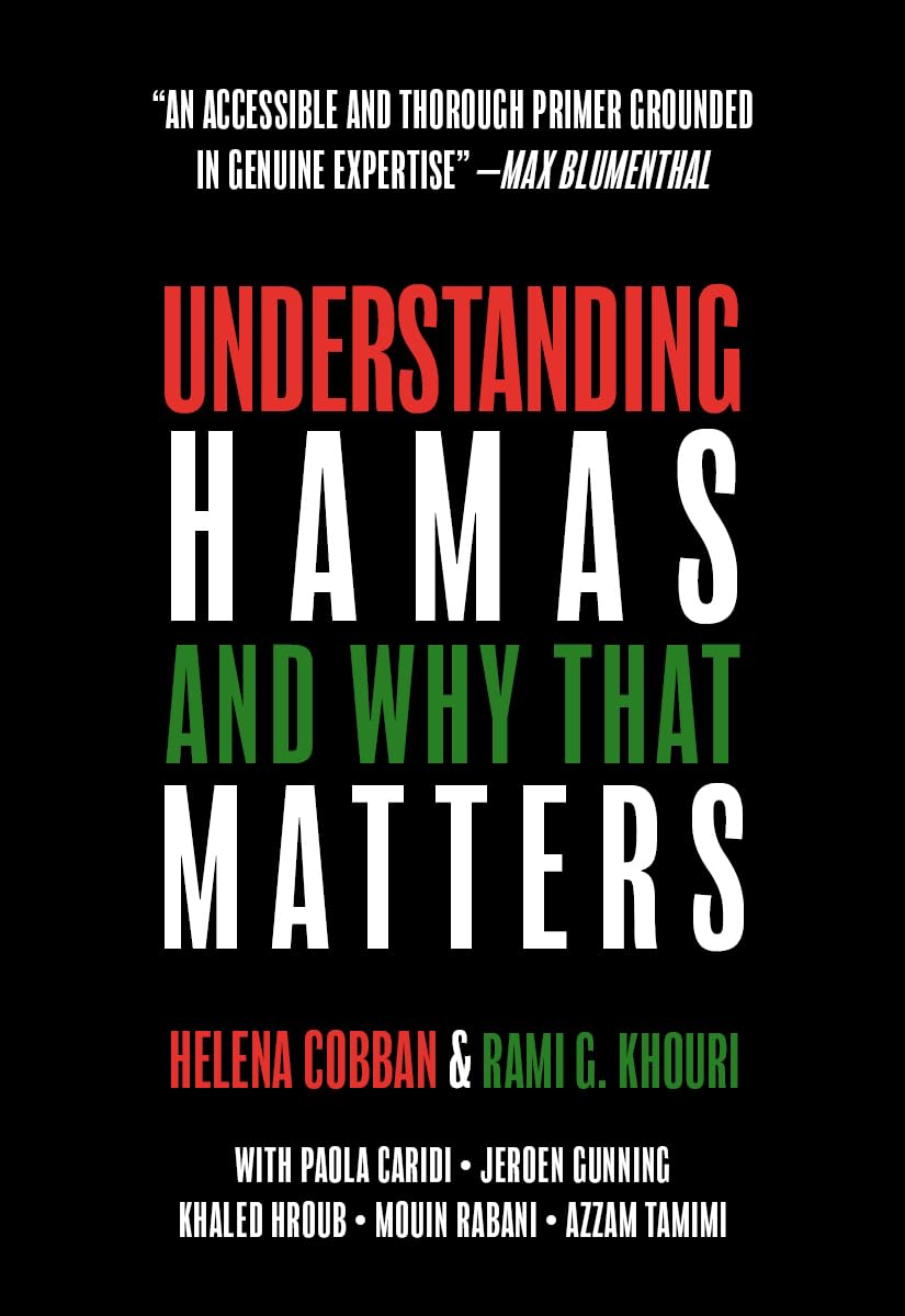 Book cover for Understanding Hamas and Why That Matters by Helena Cobban and Rami G. Khouri, with the title in red, white, and green text on a black background and additional author names listed below.