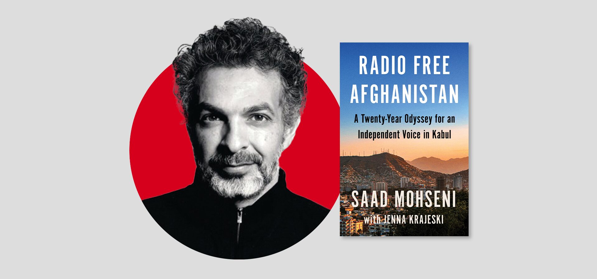 A grayscale portrait of a man with curly hair appears beside the book cover for Radio Free Afghanistan by Saad Mohseni, which features a cityscape and mountains under a blue sky, reflecting Saad Mohseni's influential storytelling.