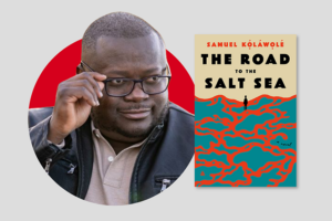 Samuel Kọ́láwọ́lé | The PEN Ten Interview