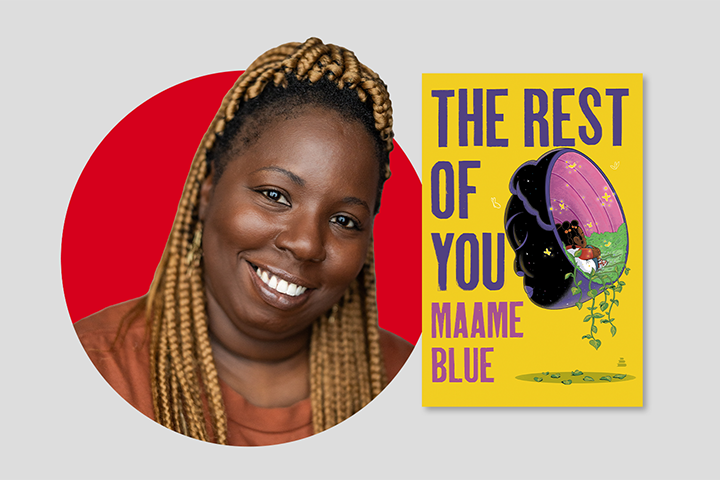 A person with long braided hair smiles at the camera. Next to them is a book titled The Rest of You by Maame Blue, featuring a colorful illustration of a person reading in a cosmic portal on a yellow background.