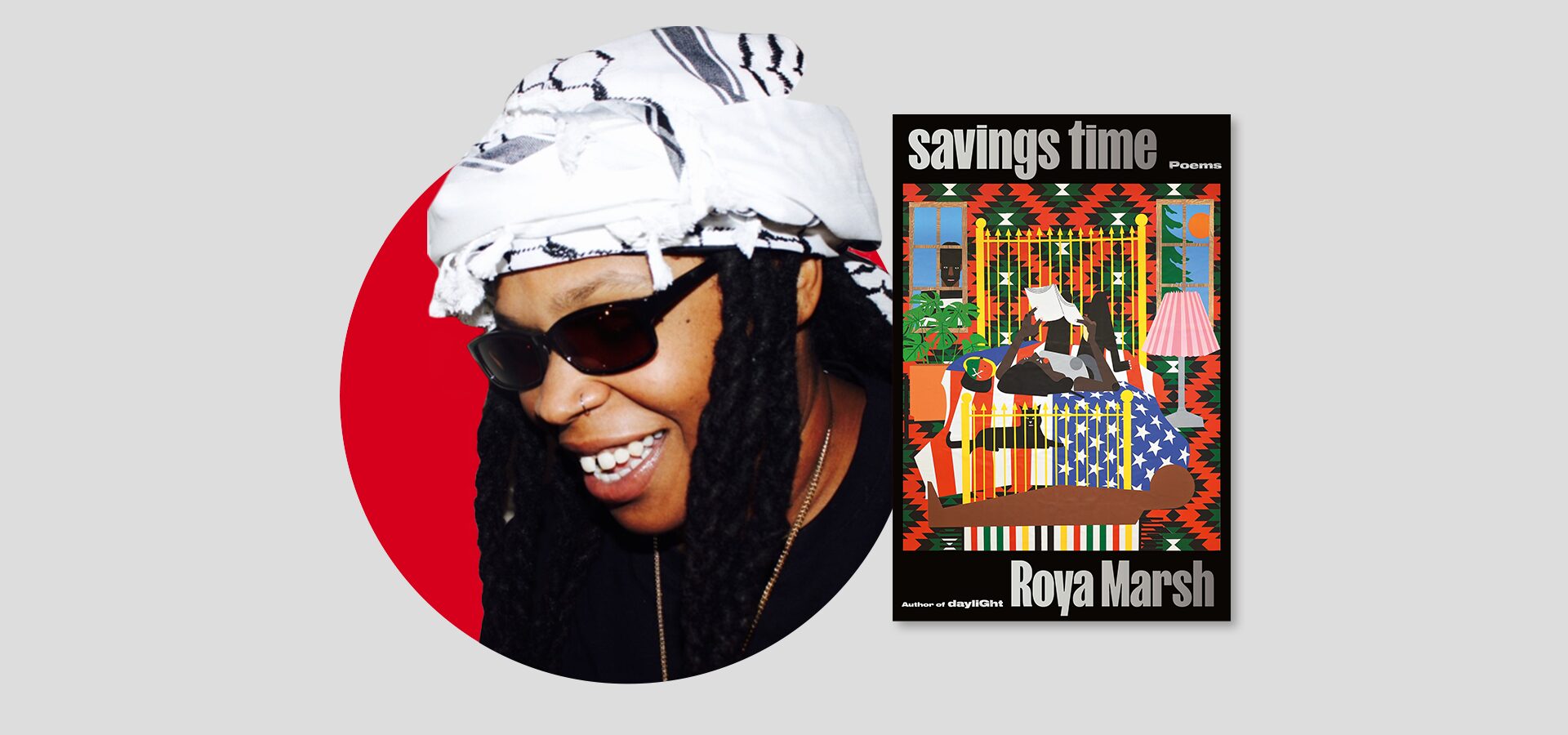 A person with long dark hair, wearing sunglasses and a patterned headscarf, smiles on the left. On the right, theres a book cover titled savings time: Poems by Roya Marsh, featuring a vibrant, abstract illustration.