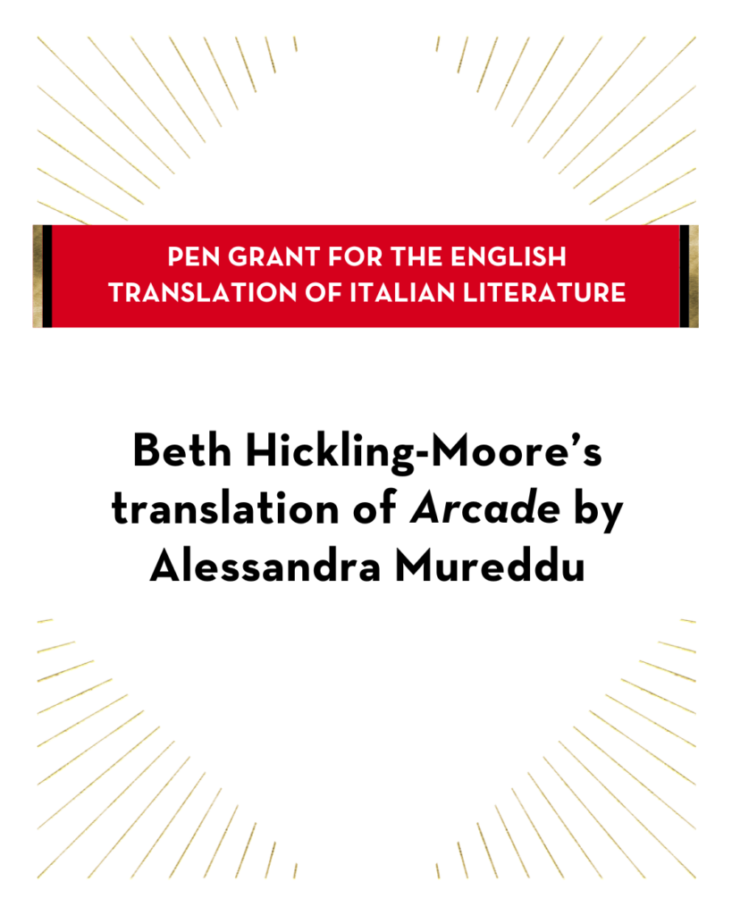 A poster featuring a red banner at the top with the text, PEN Grant for the English Translation of Italian Literature. Below, it says, Beth Hickling-Moores translation of Arcade by Alessandra Mureddu. Decorative lines frame the design.