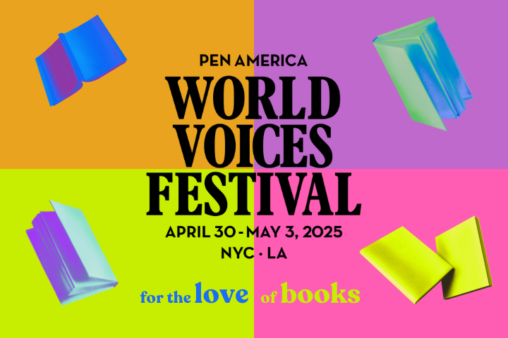 Bold text in the center reads PEN America World Voices Festival, April 30 - May 3, 2025, NYC - LA. Colorful books surround the text. At the bottom, it says for the love of books in a playful font. Bright background in purple, green, orange, and yellow.