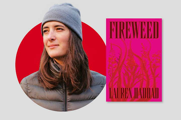 A woman in a gray beanie and puffer jacket stands in front of a red circle. Next to her is the book cover for Fireweed by Lauren Haidab, featuring red plants on a vibrant pink background.