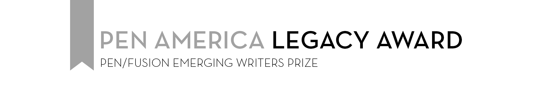 A graphic with a gray ribbon on the left and the text PEN America Legacy Award and PEN/Fusion Emerging Writers Prize in black and gray on a white background.