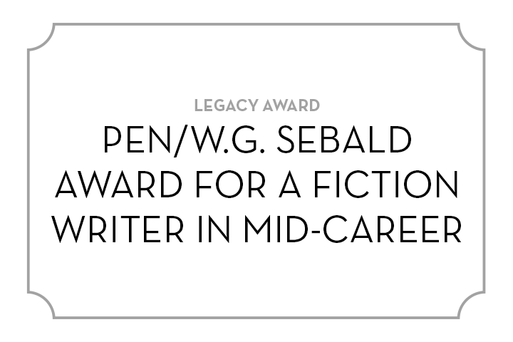 A white plaque with gray border displays text: Legacy Award. PEN/W.G. Sebald Award for a Fiction Writer in Mid-Career in bold black capital letters.