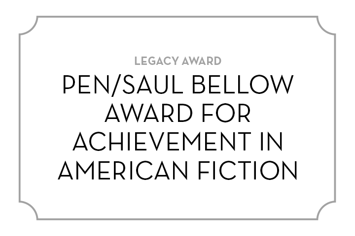 A white plaque with grey decorative corners displays the text: Legacy Award. PEN/Saul Bellow Award for Achievement in American Fiction in bold black capital letters.