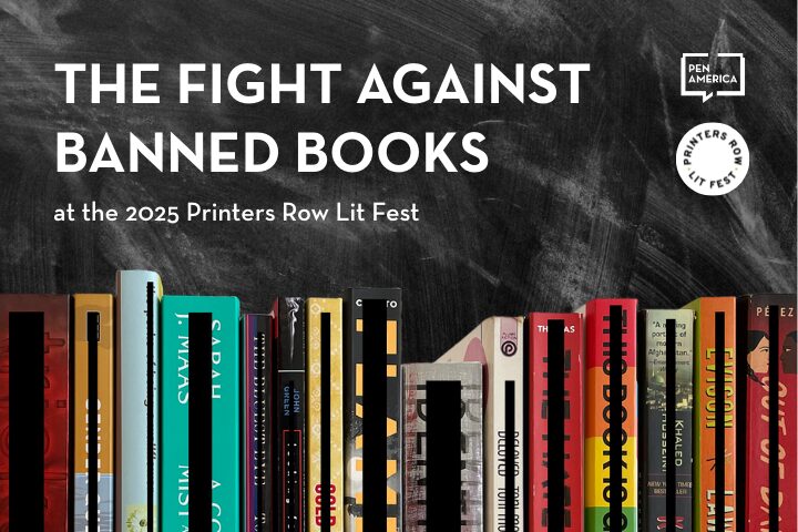 Books with black bars censoring their titles sit in front of a chalkboard background. Large text reads, The Fight Against Banned Books at the 2025 Printers Row Lit Fest. PEN America and Lit Fest logos appear in the corner.