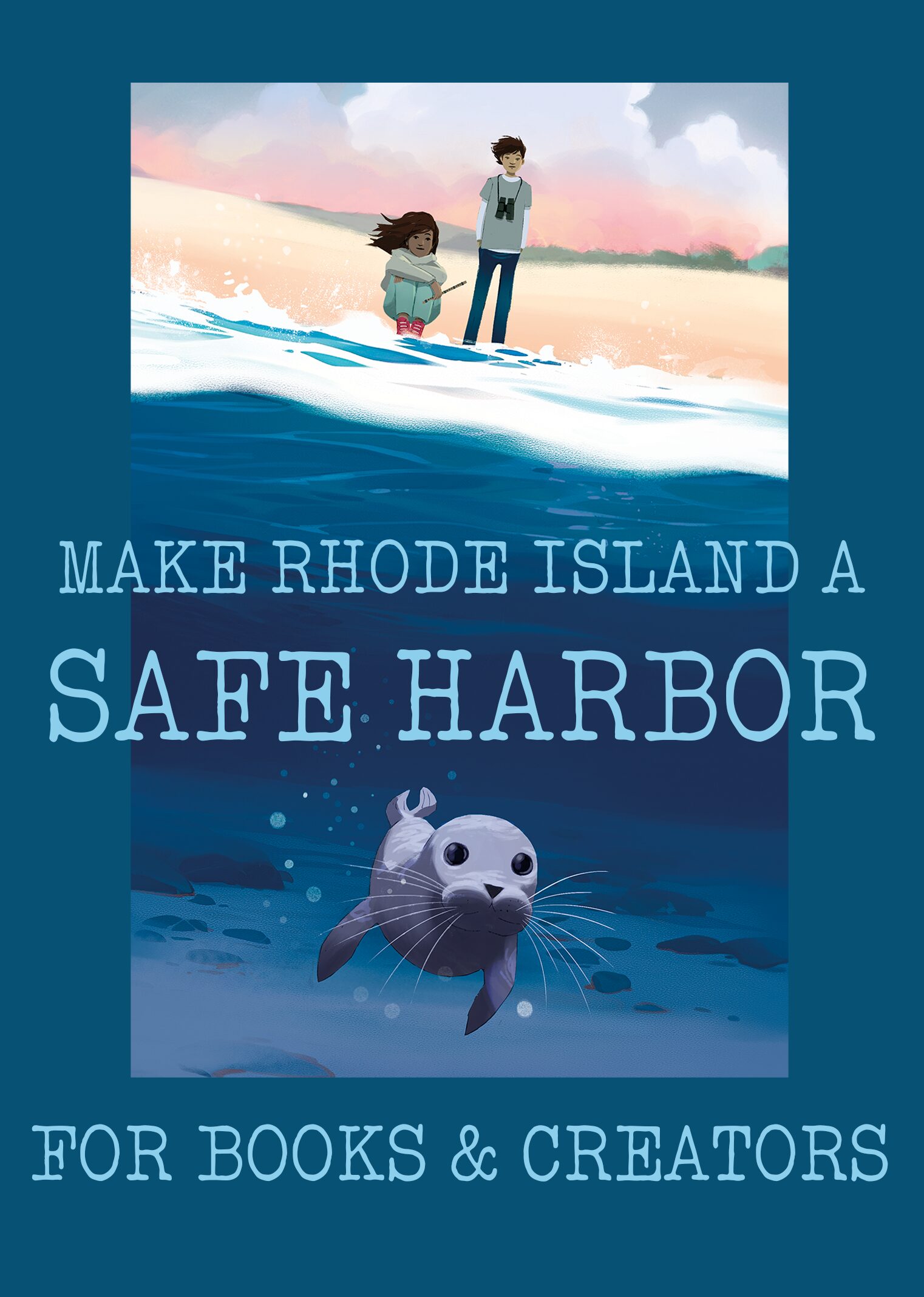An illustrated poster shows two people on a beach and a seal underwater. Text reads: Make Rhode Island a Safe Harbor for Books & Creators.