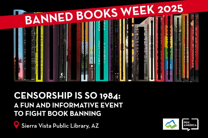 A row of colorful book spines with a red banner reading Banned Books Week 2025. Text below promotes an event called “Censorship is so 1984” at Sierra Vista Public Library, AZ, hosted by PEN America.