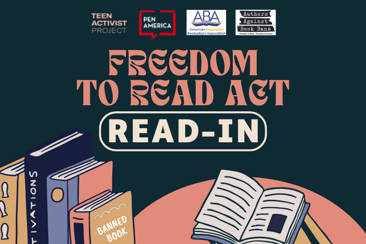 Illustration of books, including one labeled BANNED BOOK, with logos for PEN America, ABA, and Authors Against Book Bans. Text reads: Freedom to Read Act Read-In and Teen Activist Project.