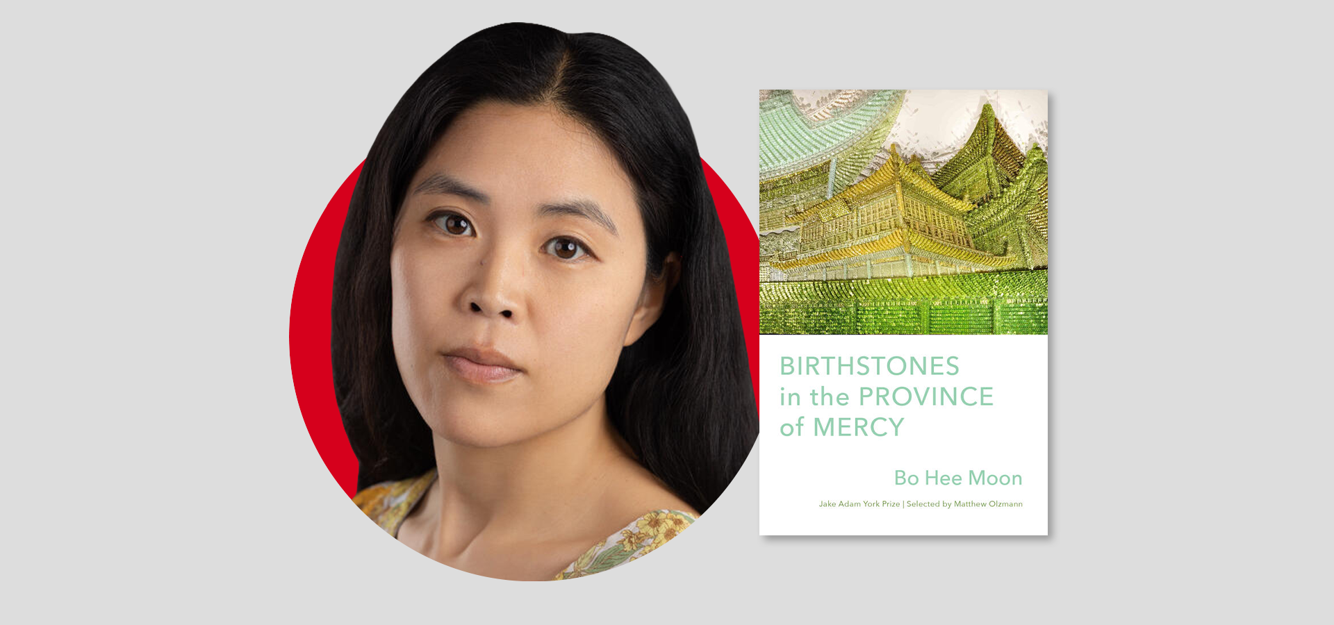 A woman with long black hair poses against a gray background with a red circle. Next to her is the book cover for Birthstones in the Province of Mercy by Bo Hee Moon, featuring an illustration of detailed green and gold rooftops.