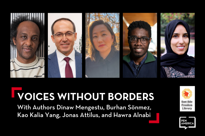 A promotional graphic featuring headshots of five authors above the text: “Voices Without Borders. With Authors Dinaw Mengestu, Burhan Sönmez, Kao Kalia Yang, Jonas Attilus, and Hawra Alnabi.” Logos for two organizations are included.