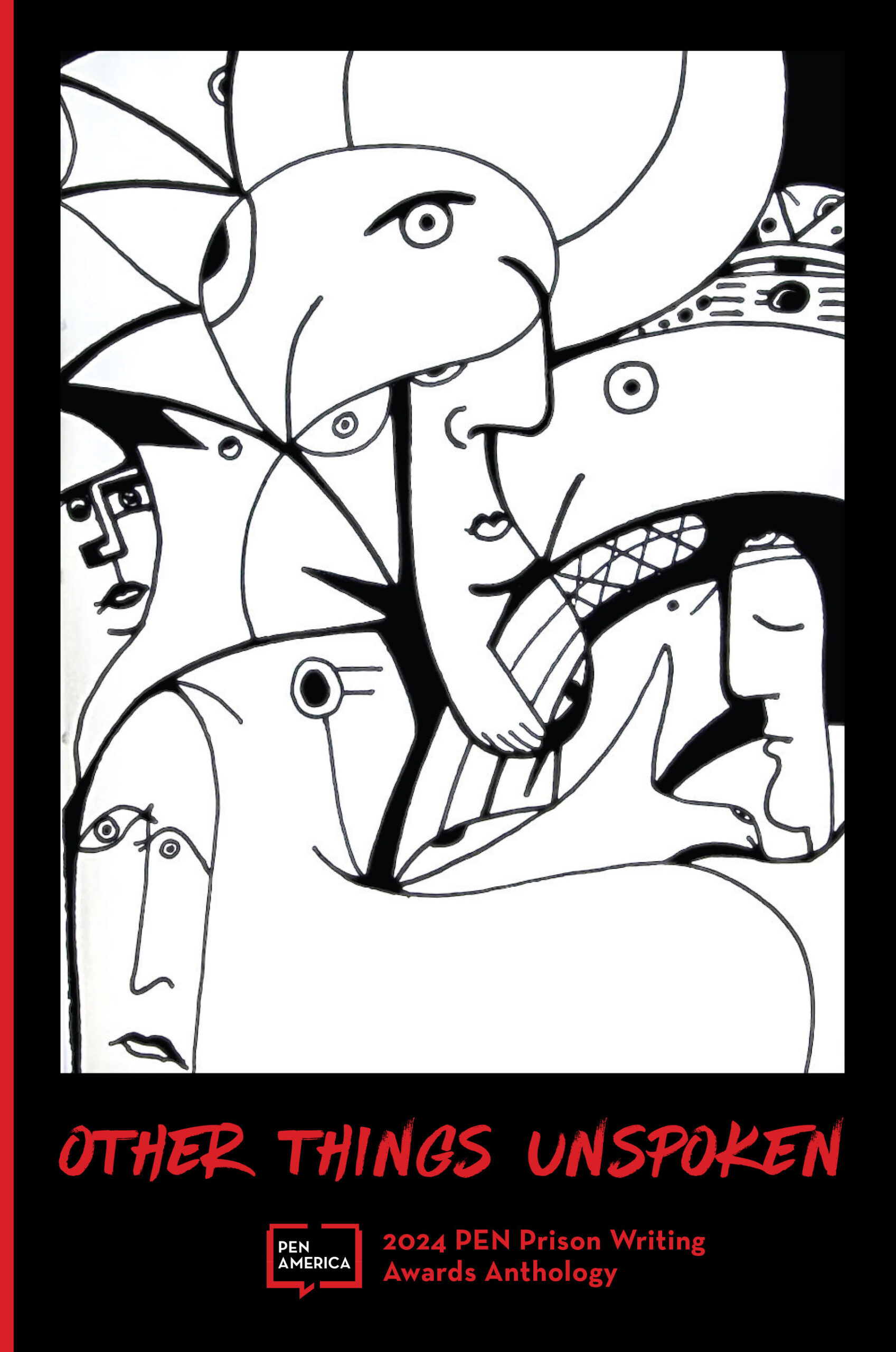 Black and white abstract line drawing of overlapping faces and shapes; red text at the bottom reads OTHER THINGS UNSPOKEN, with a PEN America logo and 2024 PEN variations on an undisclosed location prison writing anthology.