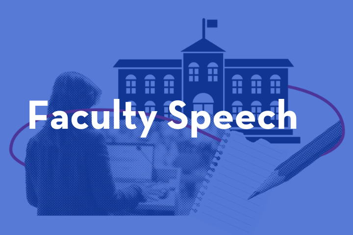 Graphic with the words Faculty Speech overlaid on illustrations of a school building, a person at a laptop, a spiral notebook, and a pen, all on a blue background.