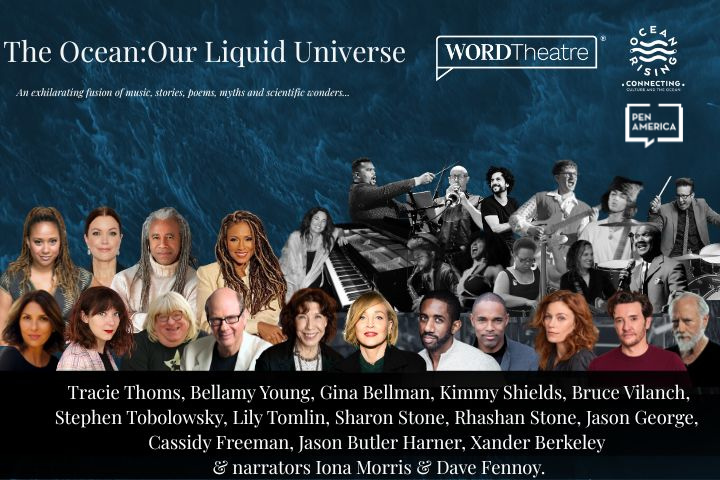 Event poster for “The Ocean: Our Liquid Universe” by WordTheatre, featuring photos of diverse performers, musicians, and narrators, with event details and logos for WordTheatre, Oceanic Global, and PEN America.