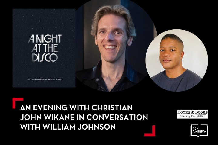 Event promo featuring text A Night at the Disco and photos of Christian John Wikane (smiling, light hair) and William Johnson (neutral expression, short hair), with event details and Books & Books and PEN America logos.