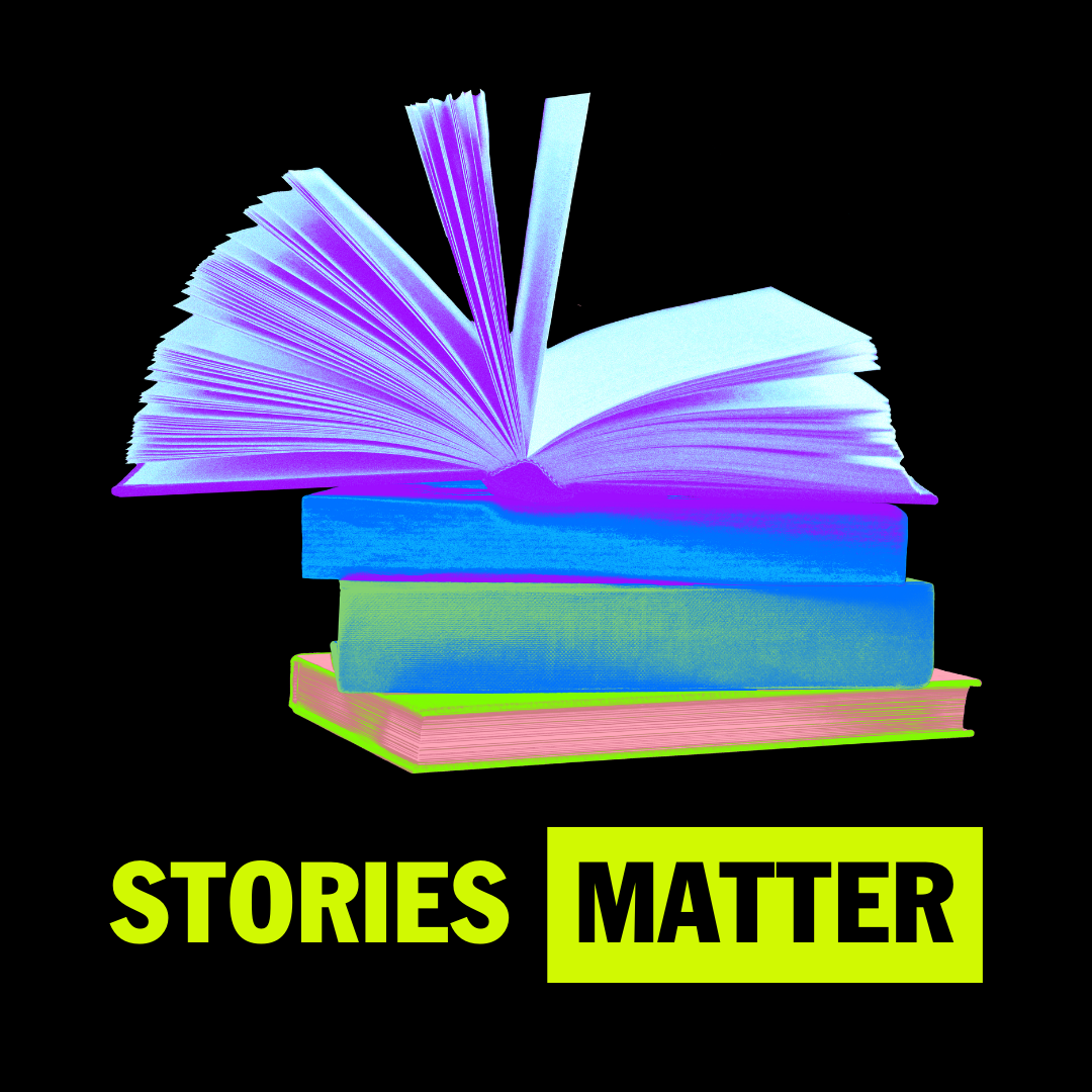 An illustration of three stacked books with an open book on top, shown in neon colors, on a black background. Below, the words STORIES MATTER appear in bold yellow text.