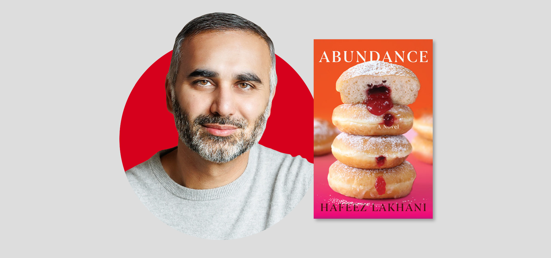 A man with short dark hair and a beard smiles in front of a red circle background. Next to him is the book cover for Abundance by Hafeez Lakhani, featuring a stack of jelly-filled donuts dusted with powdered sugar.