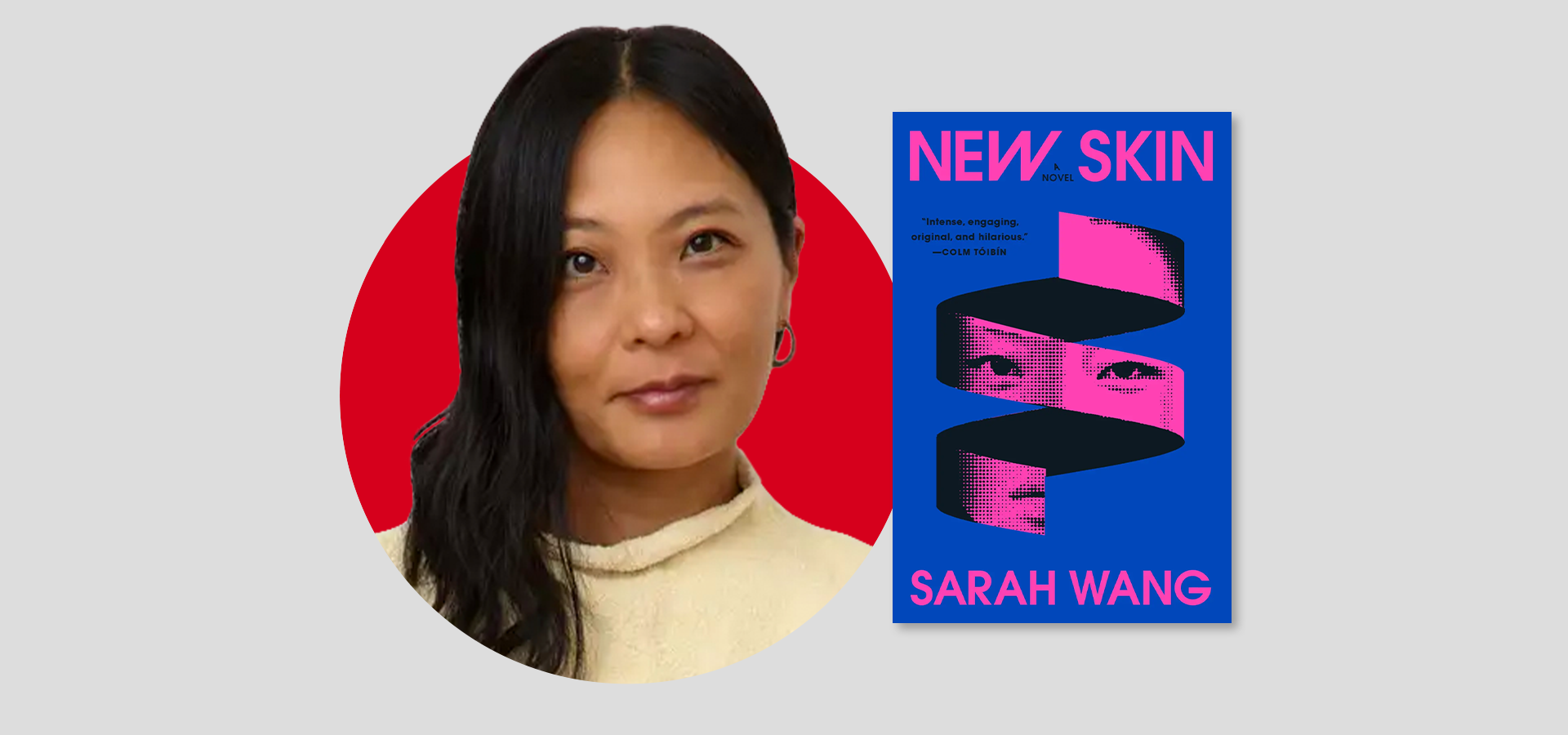 A woman with long dark hair and a white top is pictured next to the cover of the book New Skin by Sarah Wang, which features pink and black abstract faces on a blue background.