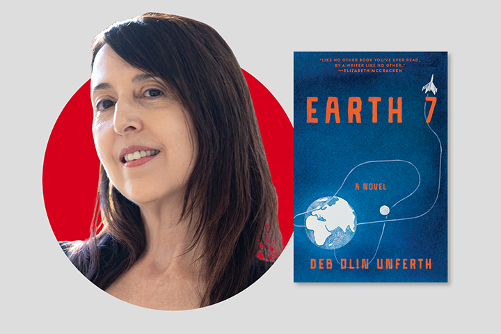 A woman with long dark hair is smiling, and next to her is the cover of a book titled Earth 7: A Novel by Deb Olin Unferth, featuring an illustration of Earth and a rocket.