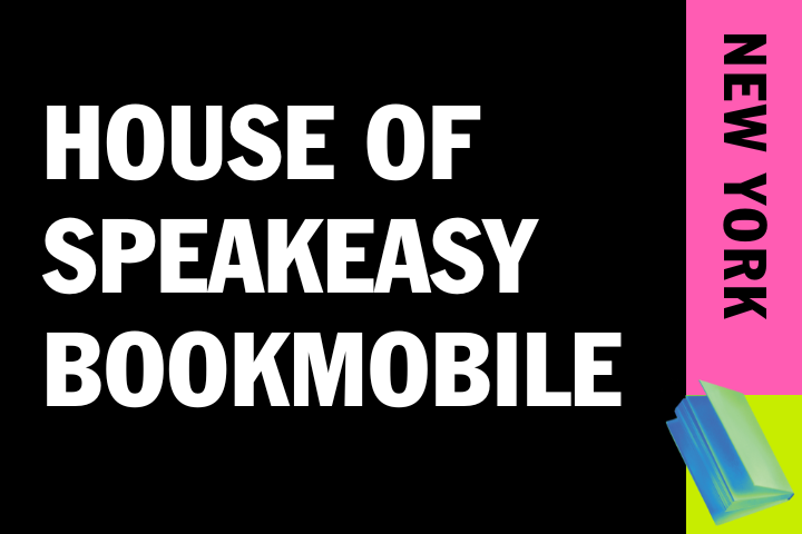 Text reads House of Speakeasy Bookmobile in bold white letters on a black background. The right side features a vertical pink stripe with New York in black text and a blue-green book icon at the bottom.