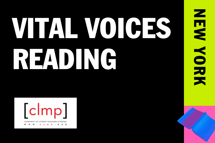 Text reading VITAL VOICES READING in white on black background. NEW YORK vertically on green edge. Bottom left has clmp logo, text Community of Literary Magazines & Presses and website. Bottom right shows abstract colorful shapes.