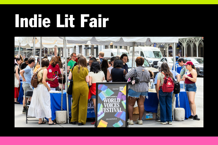 A group of people gather around tables under a tent at an outdoor event. In the foreground, a colorful sign reads “World Voices Festival.” Bold text above reads “Indie Lit Fair.”.